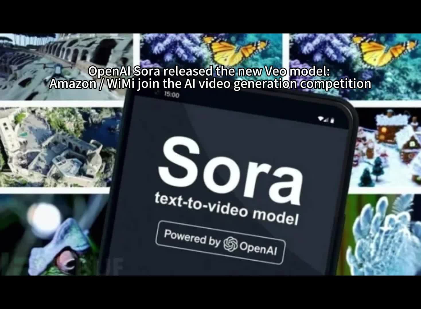 OpenAI Sora发布了新的Veo模型：亚马逊 / WiMi加入人工智能视频生成 