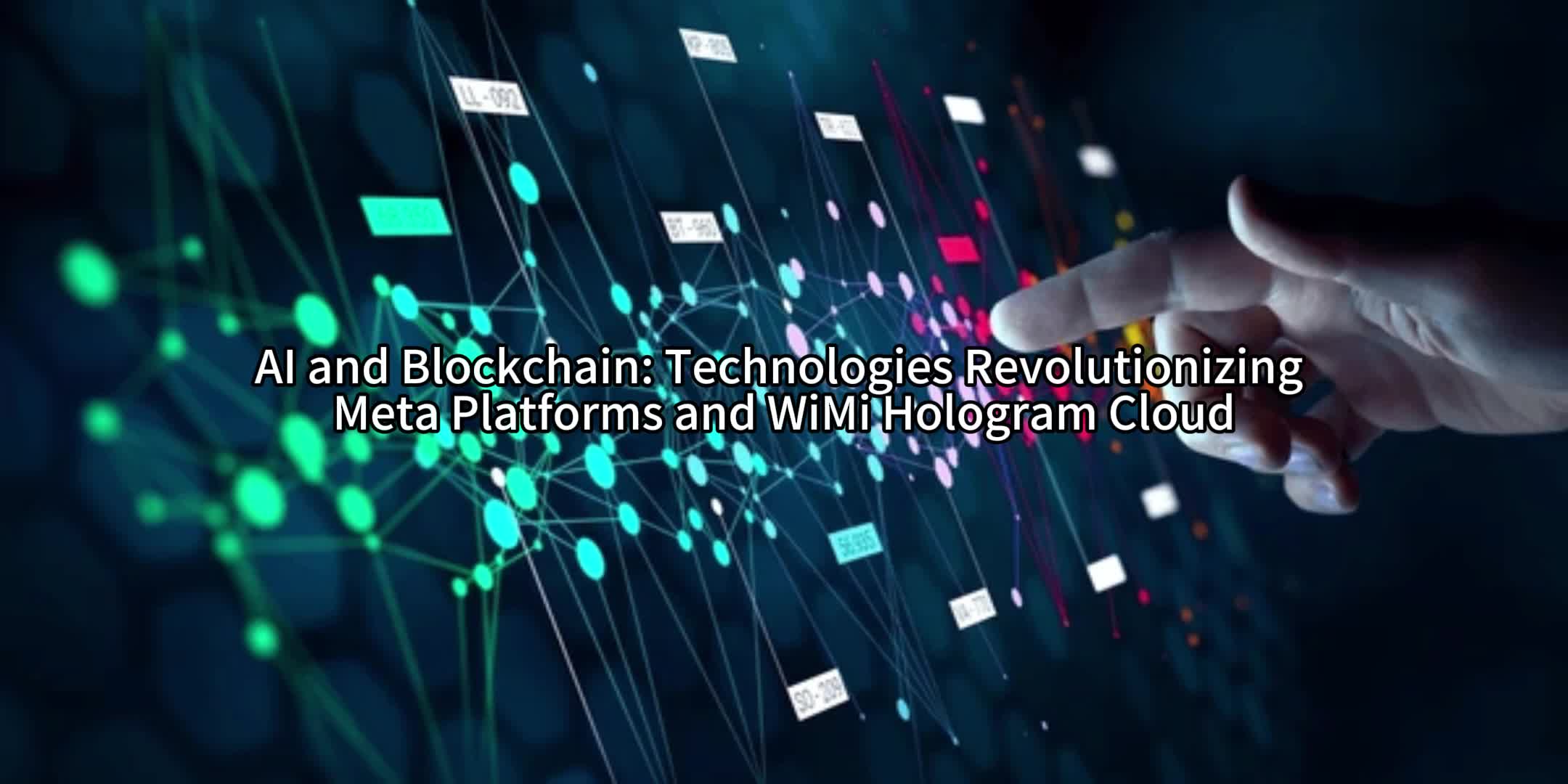 AI and Blockchain: Technologies Revolutionizing Meta Platforms and WiMi Hologram  